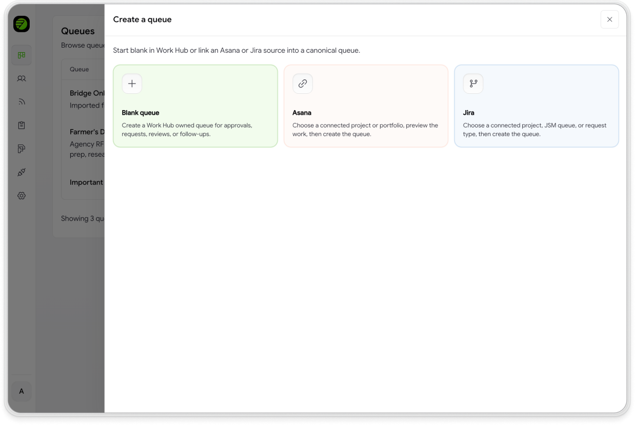 Workhub create queue — start blank or link Asana or Jira into a canonical queue.